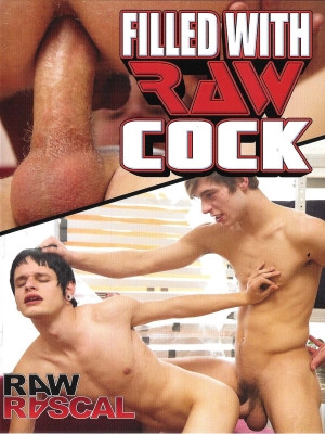 Filled With Raw Cock DVD Raw Rascal now 1/2 Price!