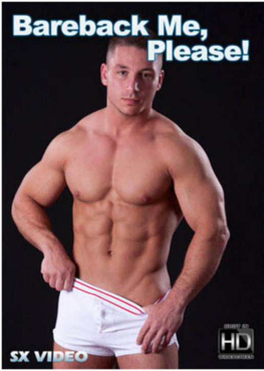 BAREBACK ME, PLEASE! DVD - SX-Video Muscle