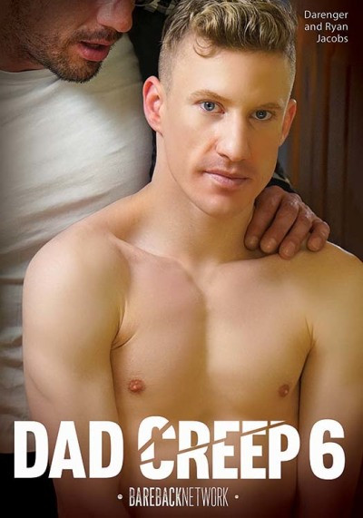 Dad Creep 6 DVD Bareback Network