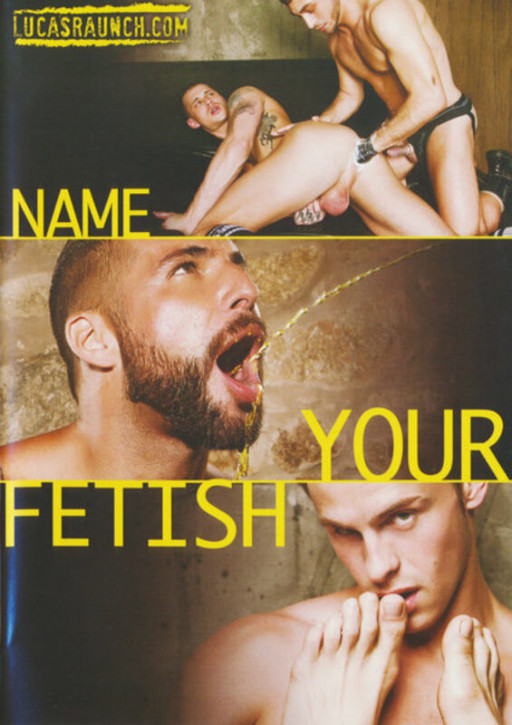 Name Your Fetish Gay DVD Lucas Ent. Fisten & Pissen!