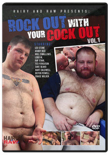 Rock Out With Your Cock Out 1 DVD - Hairy and Raw