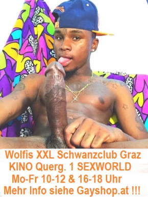 NEU! Schwanzclub XXL! Graz Querg. 1 SEXWORD KINO!